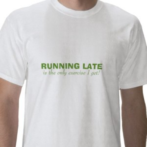 Running late